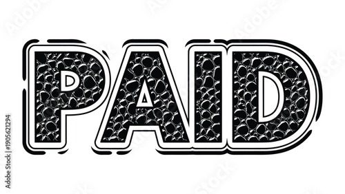 Monochromatic 'PAID' Text Design: A striking, black and white textual design presenting the word 'PAID', featuring a unique, textured pattern and a bold, outlined aesthetic.