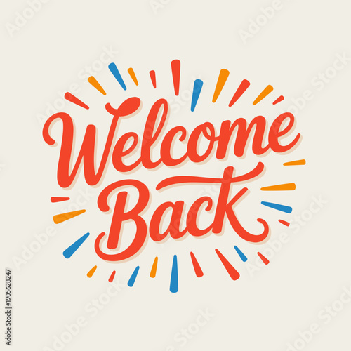 Welcome back vector design. creative and bright advertising banner. modern promotion sticker