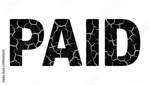 Paid: Bold graphic features the word PAID rendered in a stark, cracked texture, conveying concepts of financial transactions and economic themes.