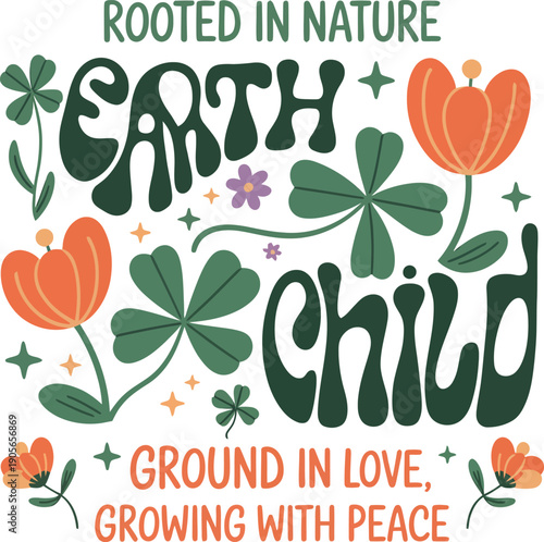 Earth child rooted in nature design with flowers and shamrocks