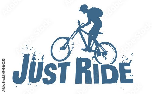 Cycling motivation with silhouette of rider and just ride text