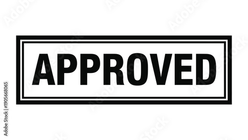 Approved Stamp: A bold stamp declaring APPROVED, a symbol of authorization, validation, and consent within a concise rectangle.