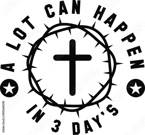 Christian Cross With A Lot Can Happen In Three Days Quote