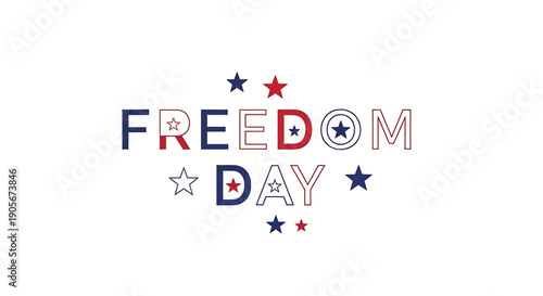 Freedom Day typographic illustration with stars, patriotic text design, USA Independence Day vector graphic for banner or poster