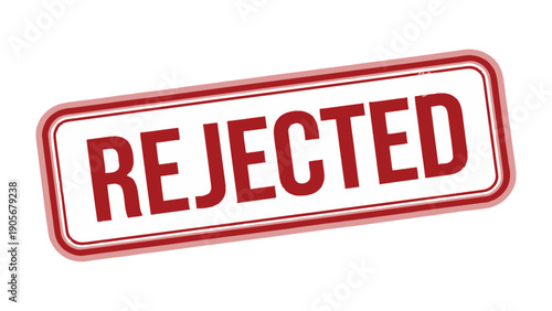 Rejection Stamp: A bold Rejected stamp, clearly conveying a message of disapproval and denial, rendered in a striking visual format.