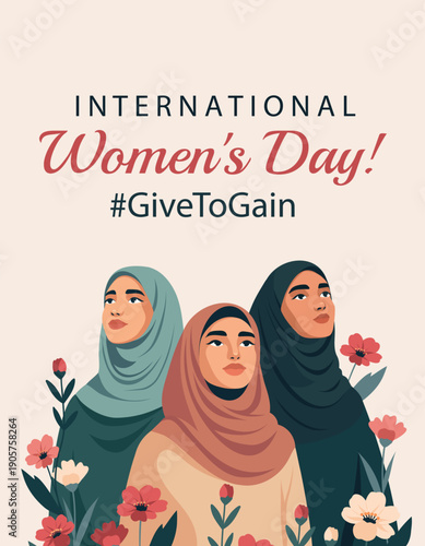 Women's Day, Give to gain, March 8. Vector banner with space for text. Three Arab Muslim women in hijabs look up against a background of flowers. Symbol of beauty, dignity, freedom, empowerment.