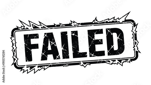 Failed Stamp: A bold, distressed stamp declaring FAILED, evoking a sense of disappointment and finality, standing in stark contrast.
