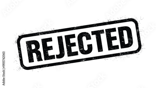 Rejected Stamp: A rectangular stamp with the word REJECTED boldly imprinted, conveying a clear message of denial. The simple design emphasizes the unambiguous nature of refusal.