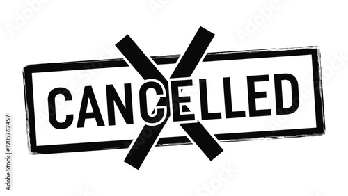 Cancellation Notice: A bold CANCELLED stamp, crossed out with a large X, symbolizing a definitive declaration of cancellation, set against a pristine backdrop.