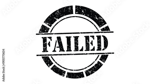 Failure Stamp: A stark, bold circular stamp with the word FAILED emblazoned across the center, a visual declaration of setback, disappointment, or a lack of success.