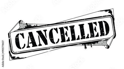 Cancelled Stamp: A grungy rubber stamp in black ink conveys the bold message of Cancelled, featuring a distressed design that adds visual weight to the announcement. 