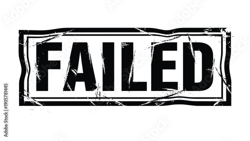 Failed Stamp: A bold, distressed stamp conveys a strong message of failure. The stark contrast and textured design underscore the gravity of the declaration.
