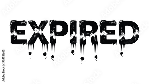 Expired Word Art: A stark and bold display featuring the word EXPIRED in a textured, dripping design. Evoking a sense of finality and the passage of time.