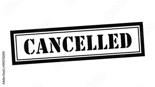 Cancelled Stamp: A bold stamp declares CANCELLED, its message clear and decisive. This image conveys finality and discontinuation.