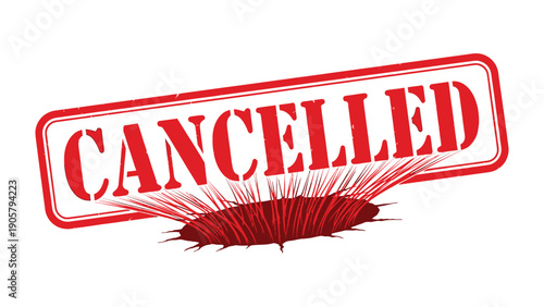 Cancelled Stamp of Finality: A bold red stamp reading CANCELLED sits atop an image, symbolizing abrupt end of planned activities, with an ominous fissure radiating outward.