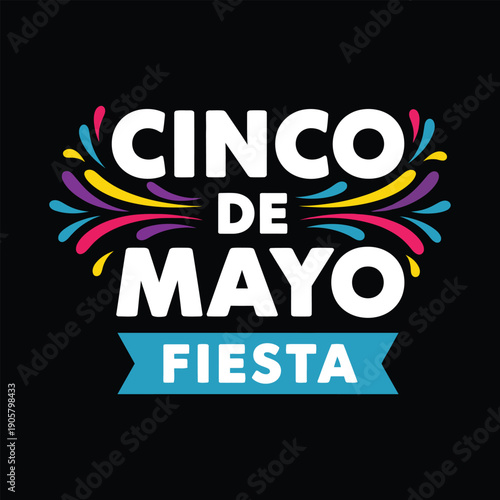 Cinco de Mayo Fiesta celebration colorful text with splashes and banner  festive design element