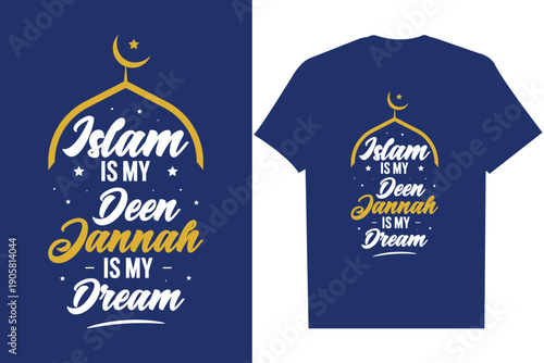 Islamic Faith Typography T-Shirt Design – "Islam is my Deen, Jannah is my Dream" Professional Apparel Vector