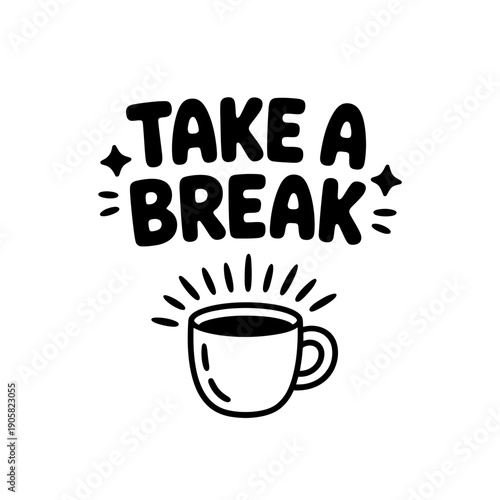 Take a break message with a coffee cup icon and text