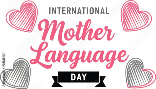 A celebratory graphic displays the words international mother language day surrounded by stylized red hearts high-quality professional detailed modern elegant