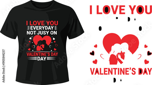 I love you everyday Valentines Day t shirt design, romantic couple heart graphic typography, holiday love apparel print illustration