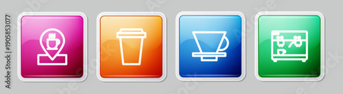 Set line Location with coffee cup, Coffee to go, V60 maker and machine. Colorful square button. Vector