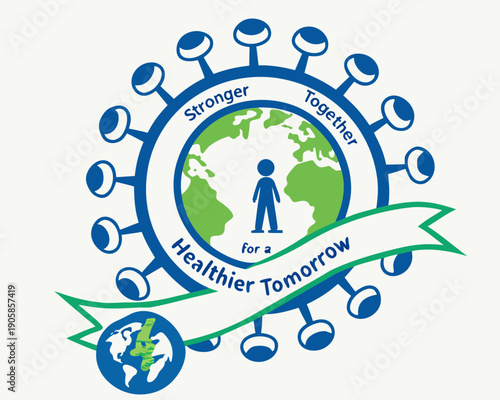 Virus cell with a person standing on earth inside a green and blue logo saying stronger together for a healthier tomorrow