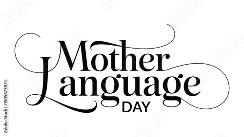 Mother language day elegant calligraphy typography lettering design with decorative flourishes celebrating linguistic heritage and culture