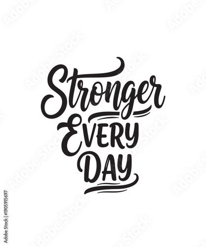 Stronger Every Day motivational fitness quote with flowing script and clean design