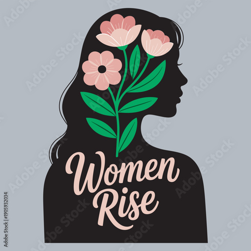 "Women Rise" Typography with Female Silhouette and Blooming Flowers Vector Illustration