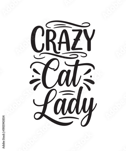 Crazy Cat Lady Hand Lettering with Decorative Swirls and Dots - Humorous Pet Lover Design