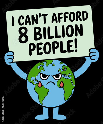 Photography I Can't Afford 8 Billion People Funny Planet