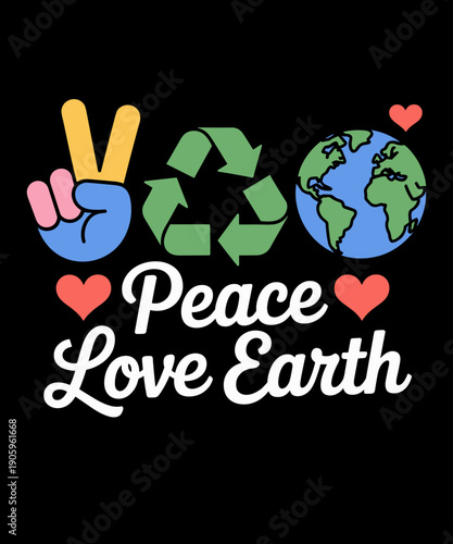 Peace Love Earth Day Funny Earth Day Nature Love