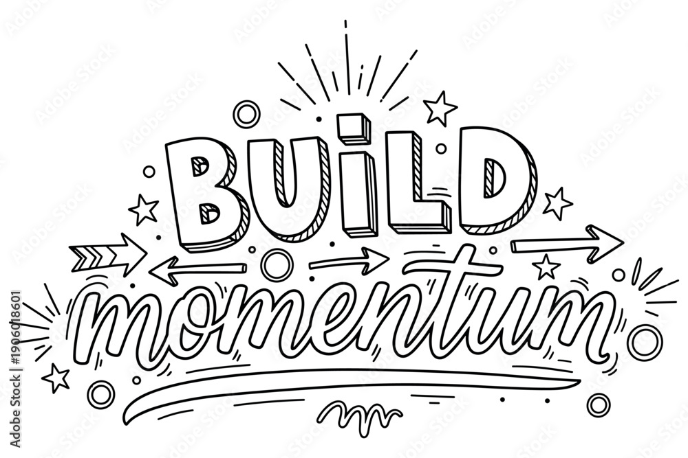 Naklejka premium Motivational typography: build momentum black and white doodle art