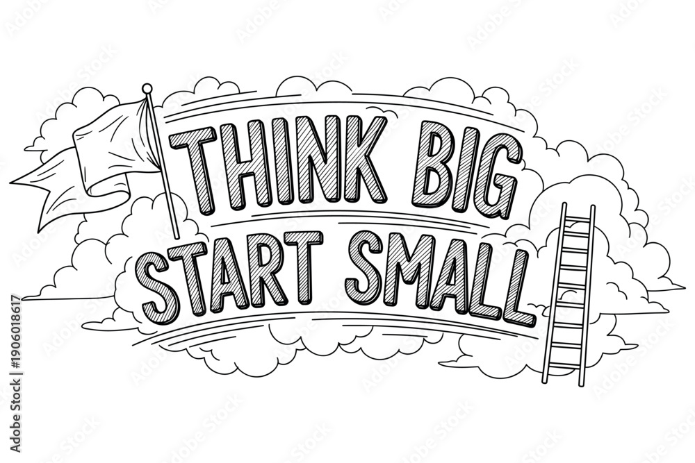 Naklejka premium Inspirational quote: think big start small with clouds and ladder illustration