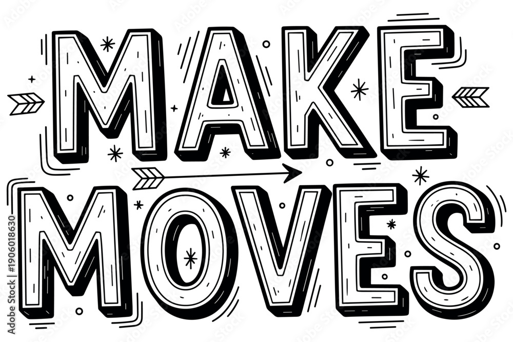 Naklejka premium Make moves inspirational lettering with arrows and stars in bold black and white