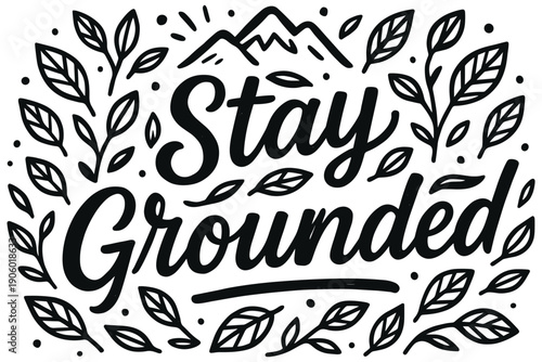 Stay grounded inspirational quote with nature-themed doodles