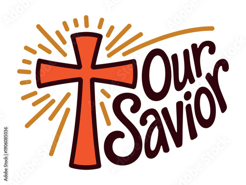 A stylized illustration of a cross with the words 'Our Savior' in a bold, playful font.