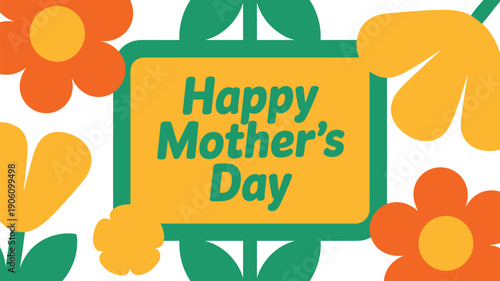 A colorful graphic design celebrating Happy Mother's Day with flowers and a decorative sign