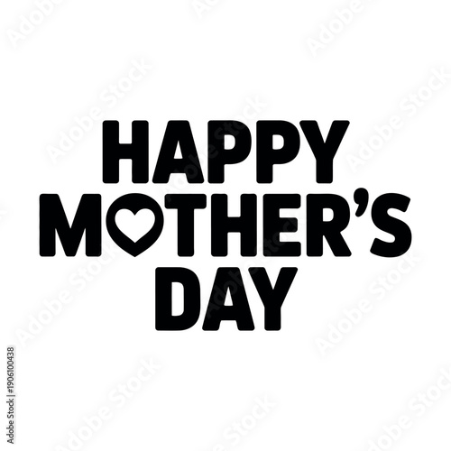 A heartwarming Happy Mother's Day message with a black heart symbol on a white background
