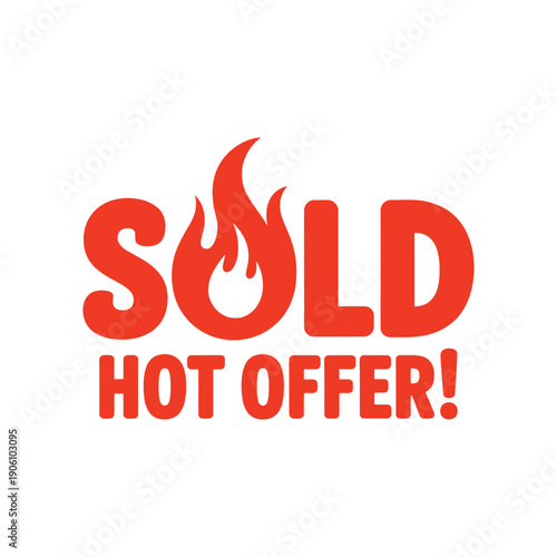 A red sold sign with a flame design indicating a hot offer on a white background