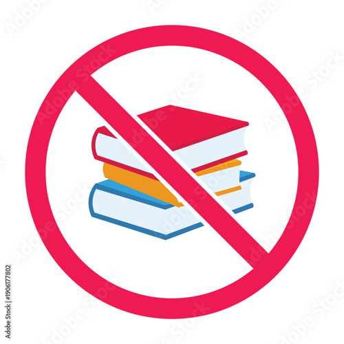 No books sign, forbidden books sign, do not read too many books symbol, no education sign, you do not have to study everyday, you dont need to learn, vector illustration
