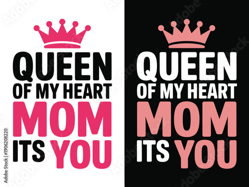 A heartwarming Mother's Day graphic design featuring a crown and the phrase 'Queen of my heart, Mom, it's you'