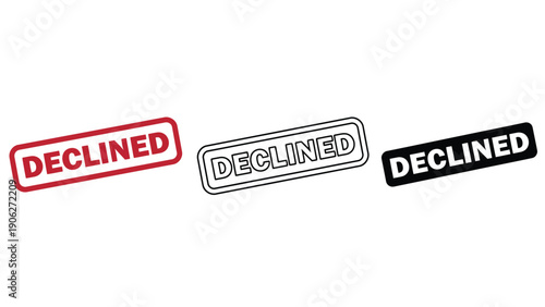 Three distinct "DECLINED" stamps in red, outline, and black, symbolizing rejection or disapproval.