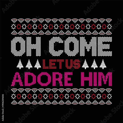 Oh come let us adore him