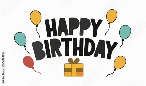 Cute funny happy birthday typography with balloons confetti and gift box playful cartoon celebration vector isolated on transparent background