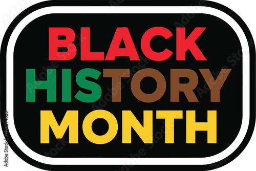 Black History Month text logo design featuring red, green, brown, and yellow colors within a rounded rectangular frame on a black background.