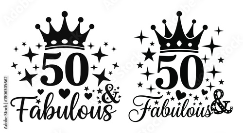 50 and fabulous birthday typography with crown and sparkles