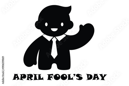 Cheerful Black Silhouette of a Man in a Suit Waving and Text April Fool's Day april fools day greeting