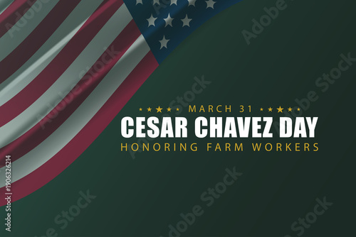 Honoring a Legacy March 31 Cesar Chavez Day of Service