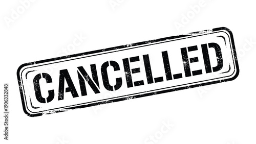 Cancellation Stamp: A bold, grunge-style stamp declaring CANCELLED, conveying a message of revocation, invalidation, or discontinuation.